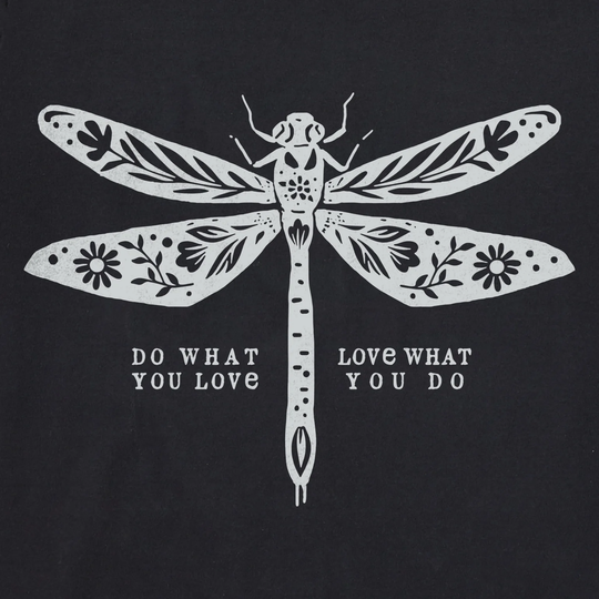 White dragonfly design with floral patterns on a black background, featuring the quote 'Do what you love, love what you do'.