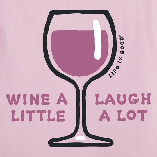 Pink graphic tee with a wine glass outline and the text "Wine a Little, Laugh a Lot"