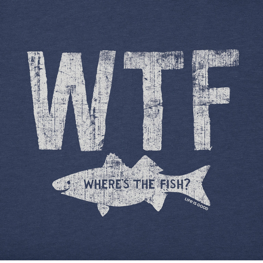 Navy blue shirt with white 'WTF WHERE'S THE FISH?' text and fish graphic, brand 'LIFE IS GOOD' visible.