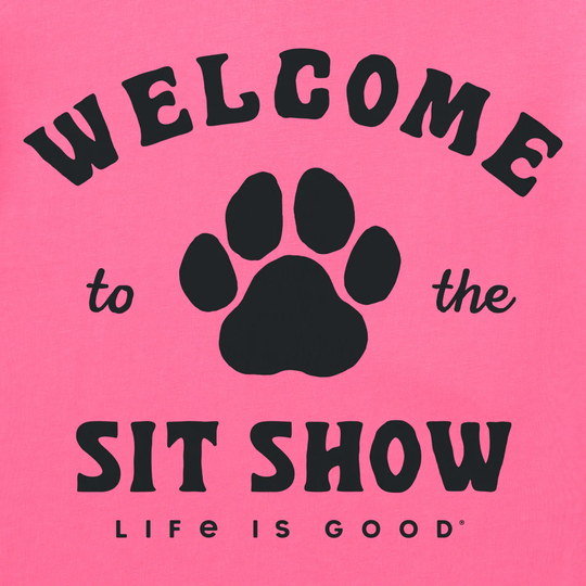 Pink background with black paw print and text 'Welcome to the Sit Show Life is Good' on a pink background