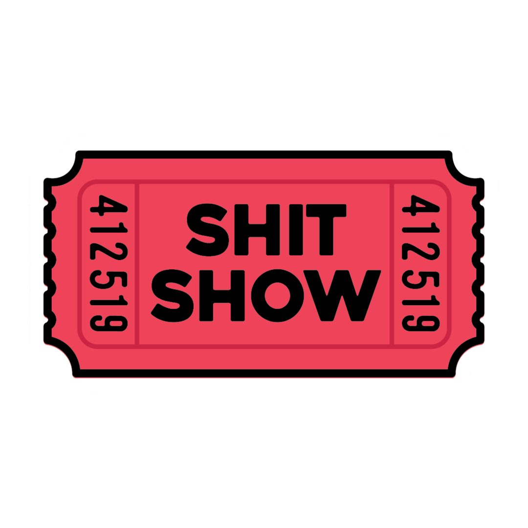 A red and pink ticket-shaped graphic with bold black text reading 'SHIT SHOW' and the numbers '412519' printed on both sides, shown on a plain white background.