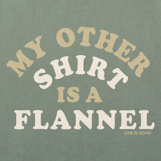 Green t-shirt with text 'My other shirt is a flannel' and 'Life is Good' on a green background
