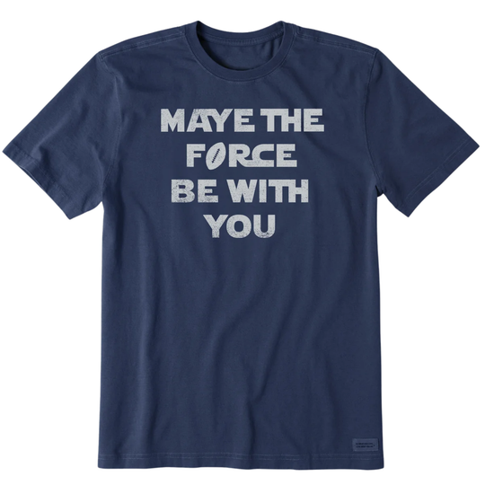A navy blue short-sleeve crewneck t-shirt with the phrase 'MAYE THE FORCE BE WITH YOU' printed in distressed white block letters across the chest, displayed on a solid white background.