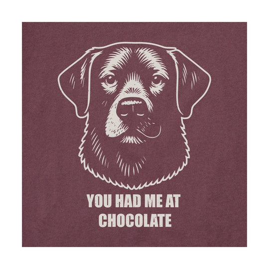 Mahogany brown graphic T-shirt with a white dog illustration and the text "YOU HAD ME AT CHOCOLATE"