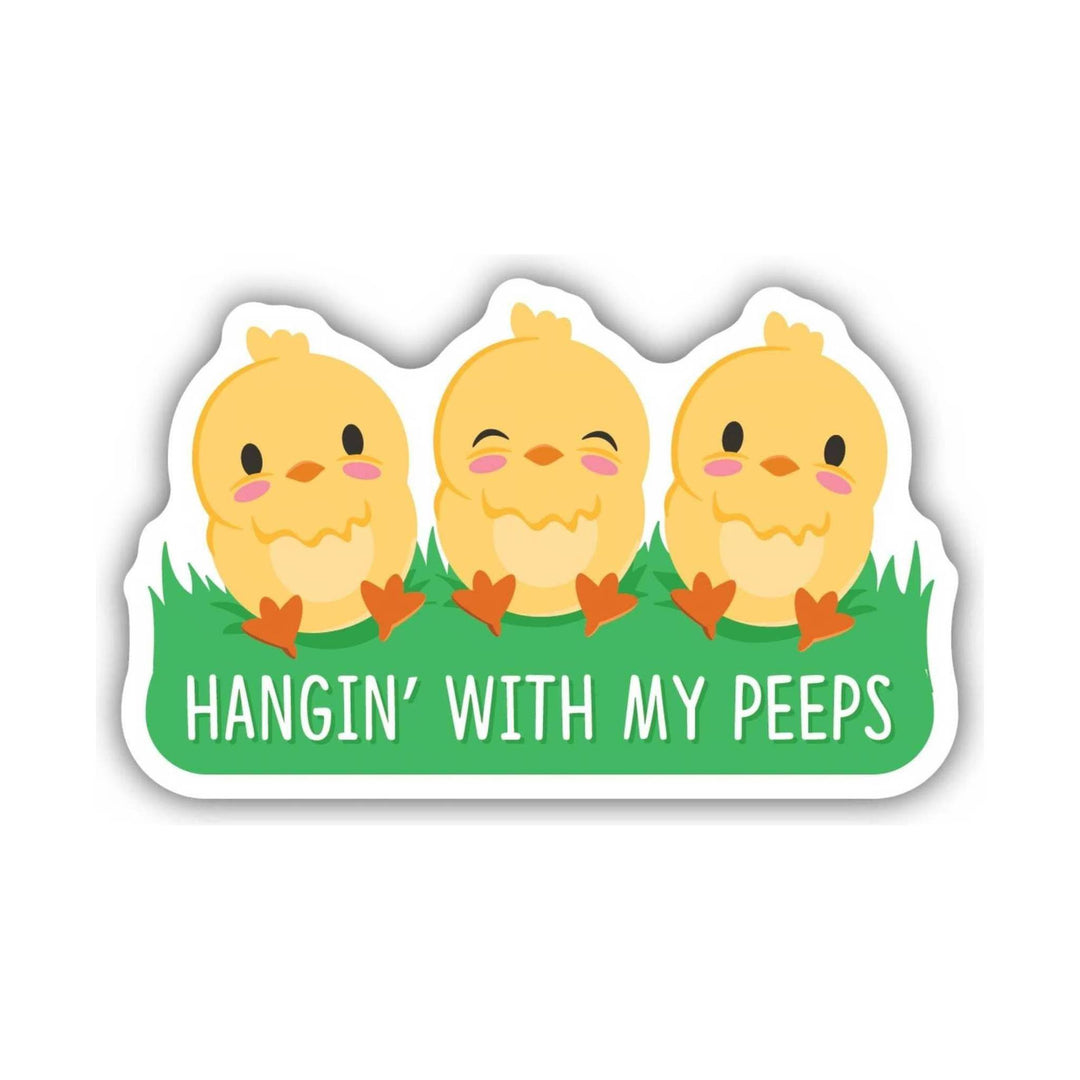 Three yellow chick stickers sitting in grass with the text “HANGIN’ WITH MY PEEPS”