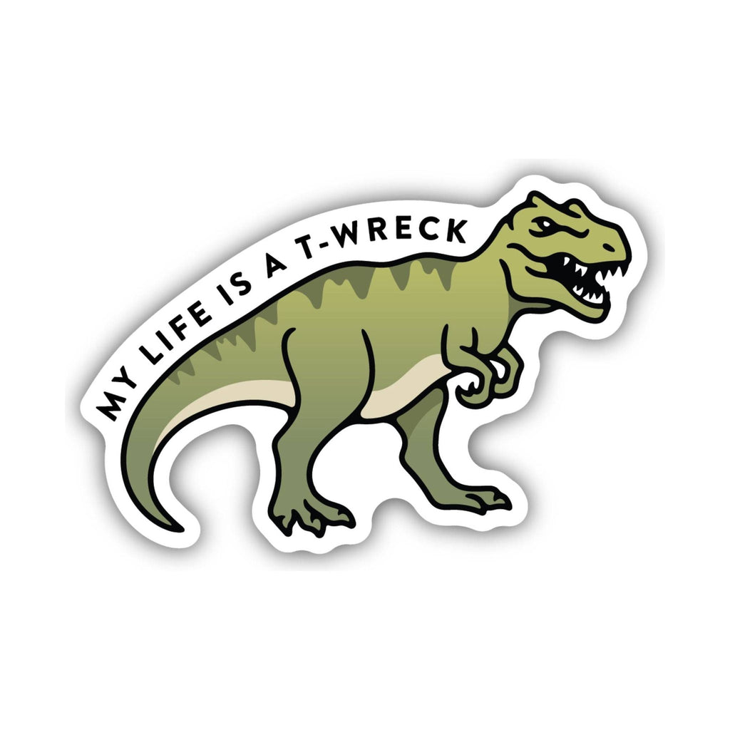 Sticker Northwest My Life Is A T-Wreck - Lenny's Shoe & Apparel