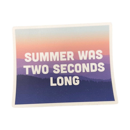 Sticker Northwest Summer Was Two Seconds Long - Lenny's Shoe & Apparel