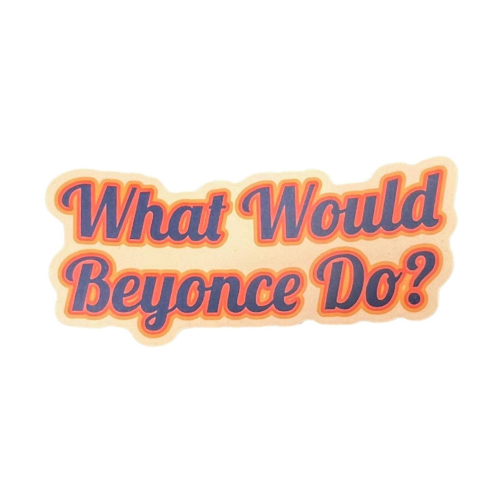 Sticker Northwest What Would Beyonce Do? - Lenny's Shoe & Apparel